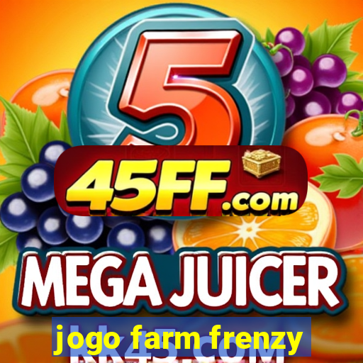 jogo farm frenzy